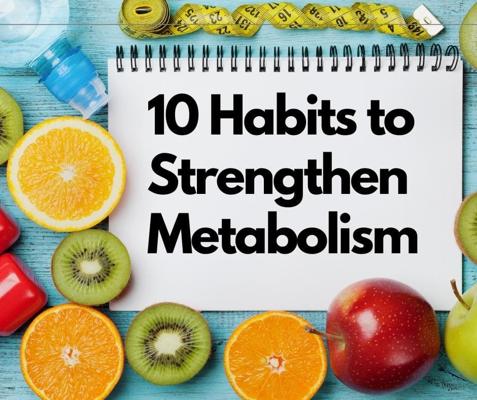 10 Habits That Regulate Metabolism
