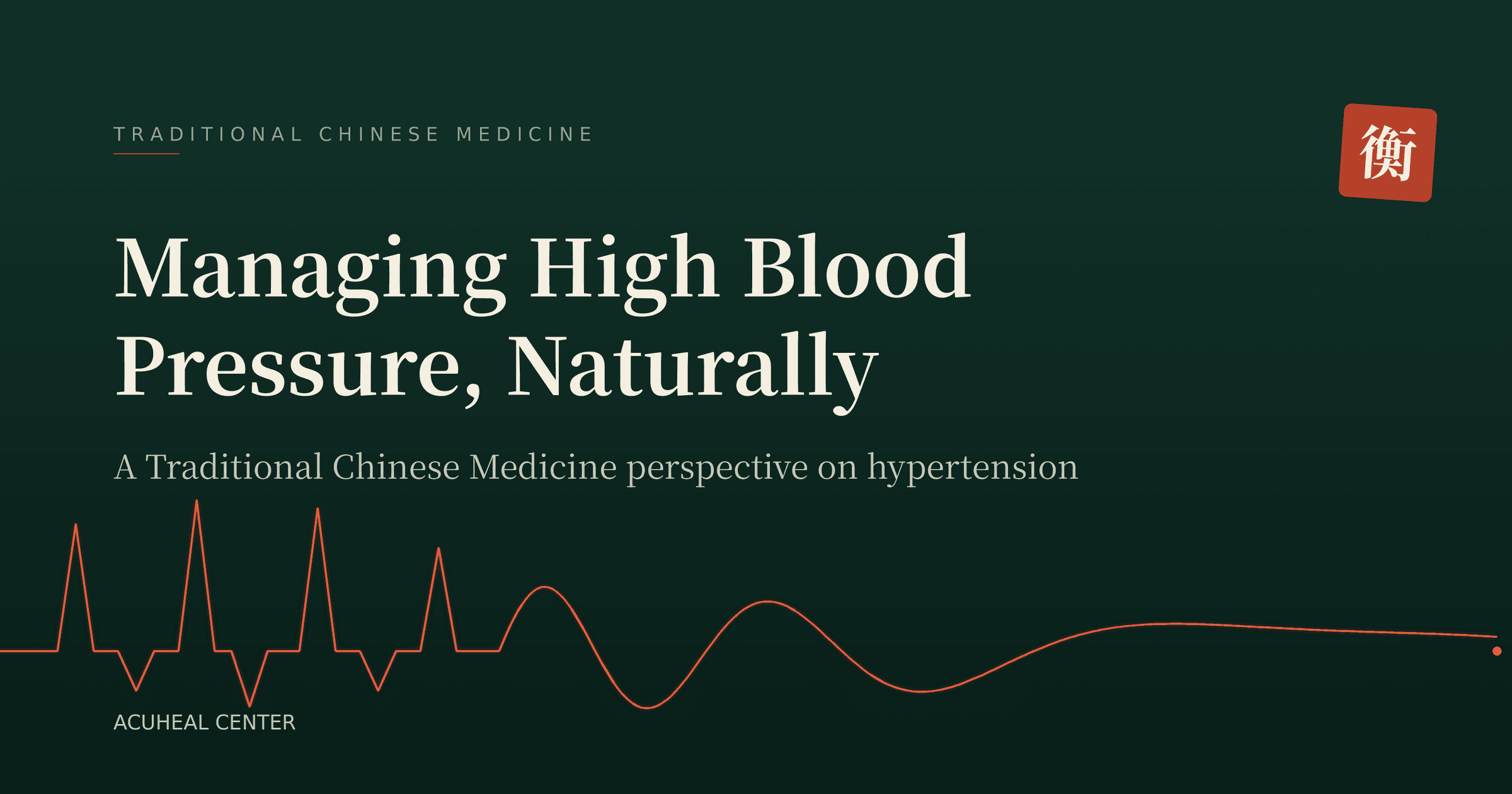 Managing High Blood Pressure Naturally: A Traditional Chinese Medicine Perspective